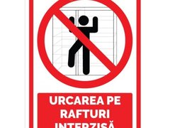 Indicatoare pentru urcarea pe rafturi interzisa