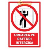 Indicatoare pentru urcarea pe rafturi interzisa